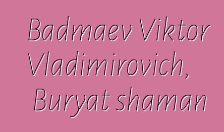 Badmaev Viktor Vladimirovich, Buryat shaman