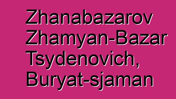 Zhanabazarov Zhamyan-Bazar Tsydenovich, Buryat-sjaman