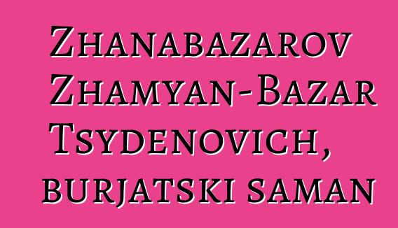 Zhanabazarov Zhamyan-Bazar Tsydenovich, burjatski šaman