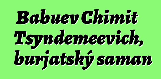 Babuev Chimit Tsyndemeevich, burjatský šaman