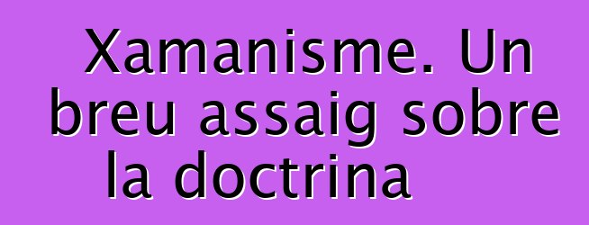 Xamanisme. Un breu assaig sobre la doctrina