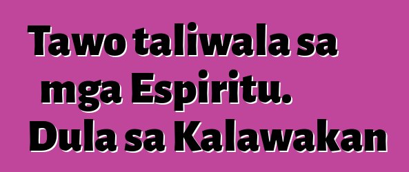 Tawo taliwala sa mga Espiritu. Dula sa Kalawakan