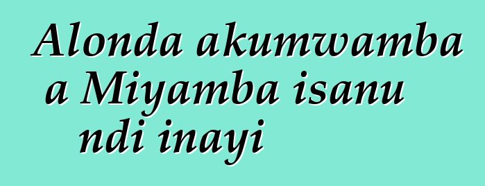 Alonda akumwamba a Miyamba isanu ndi inayi