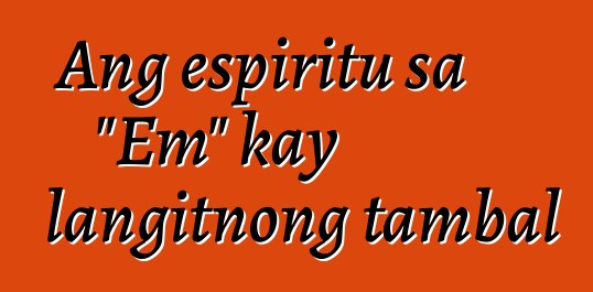 Ang espiritu sa "Em" kay langitnong tambal