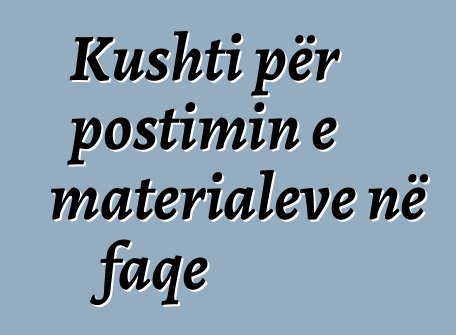 Kushti për postimin e materialeve në faqe