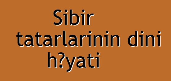 Sibir tatarlarının dini həyatı