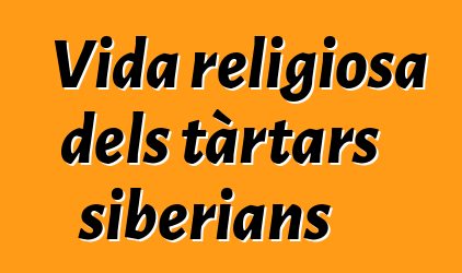 Vida religiosa dels tàrtars siberians