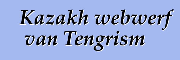 Kazakh webwerf van Tengrism