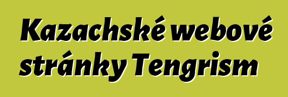 Kazachské webové stránky Tengrism