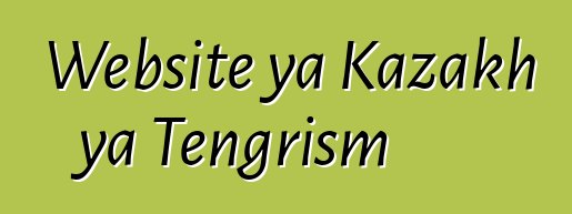 Website ya Kazakh ya Tengrism