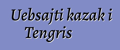 Uebsajti kazak i Tengris