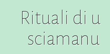 Rituali di u sciamanu