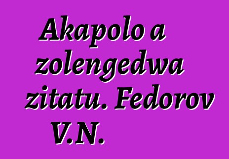 Akapolo a zolengedwa zitatu. Fedorov V.N.