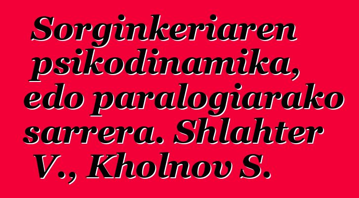 Sorginkeriaren psikodinamika, edo paralogiarako sarrera. Shlahter V., Kholnov S.