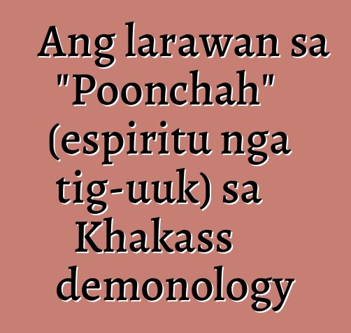 Ang larawan sa "Poonchah" (espiritu nga tig-uuk) sa Khakass demonology