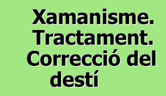 Xamanisme. Tractament. Correcció del destí