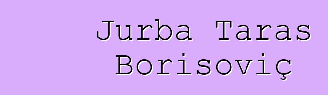 Jurba Taras Borisoviç