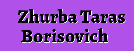 Zhurba Taras Borisovich