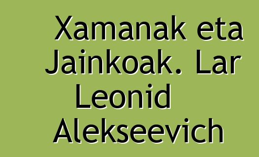 Xamanak eta Jainkoak. Lar Leonid Alekseevich