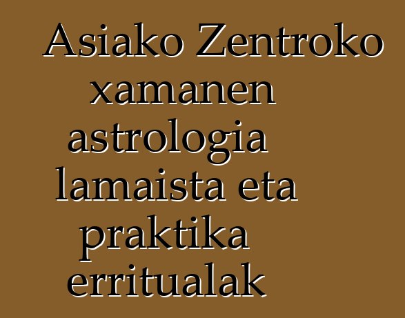 Asiako Zentroko xamanen astrologia lamaista eta praktika erritualak